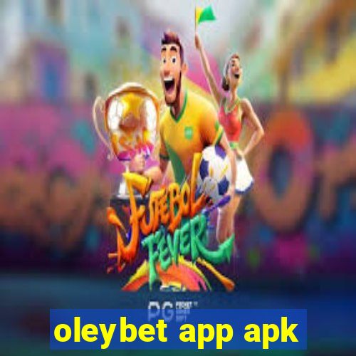 oleybet app apk